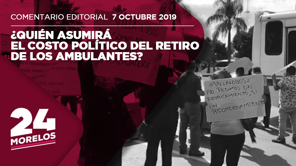 ¿Quién asumirá el costo políticio del retiro de ambulantes?
