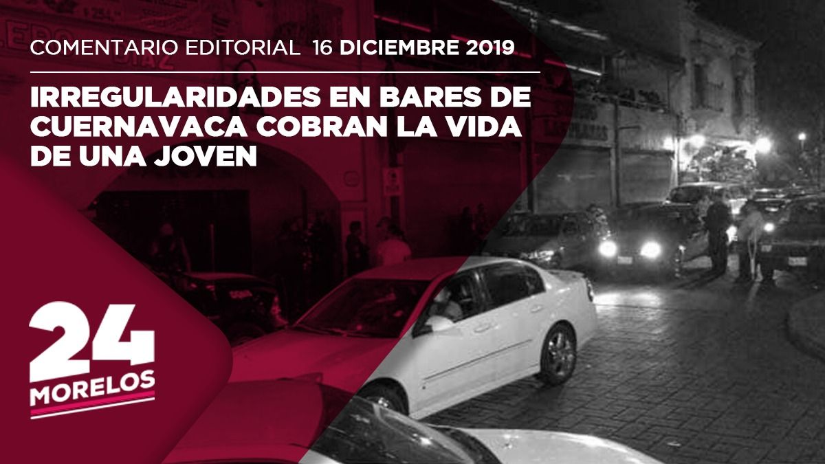 Irregularidades en bares cobran la vida de una mujer en Cuernavaca